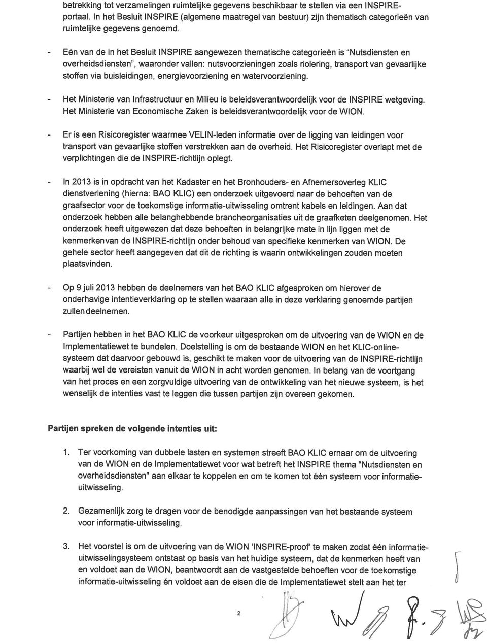 Eén van de in het Besluit INSPIRE aangewezen thematische categorieën is Nutsdiensten en overheidsdiensten, waaronder vallen: nutsvoorzieningen zoals riolering, transport van gevaarlijke stoffen via