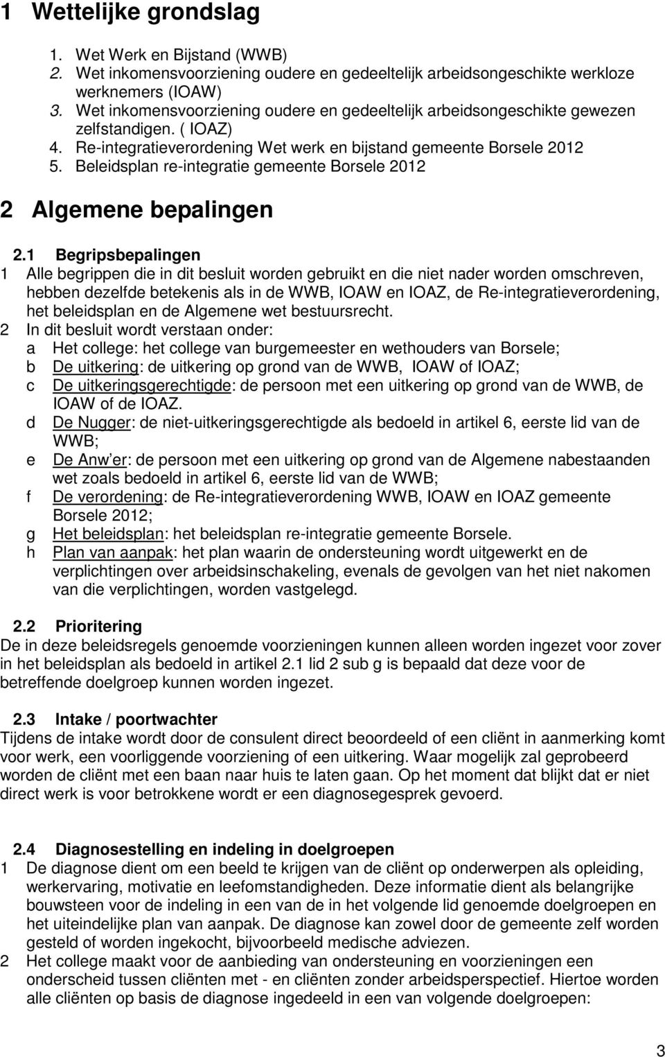 Beleidsplan re-integratie gemeente Borsele 2012 2 Algemene bepalingen 2.