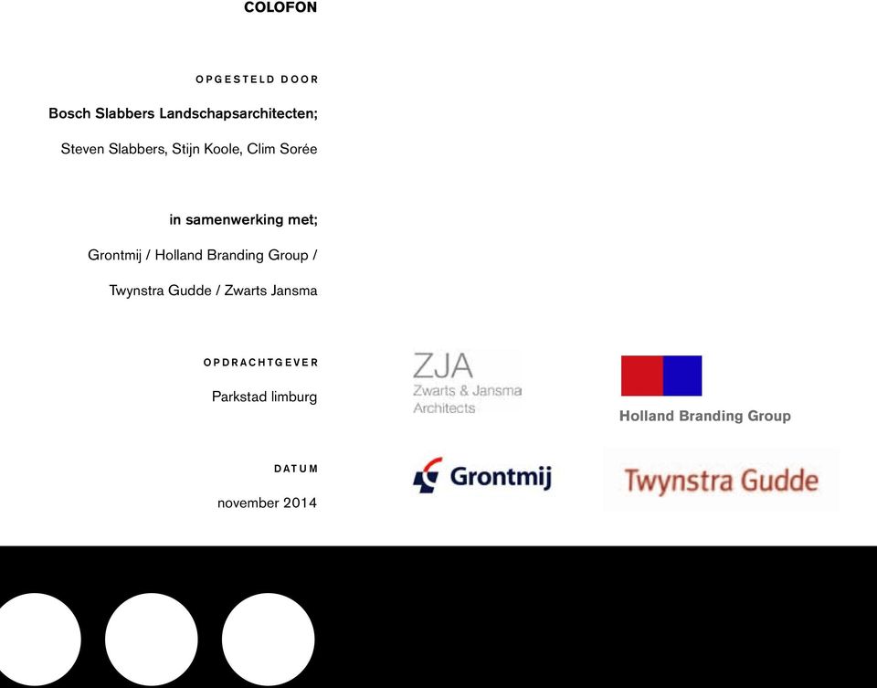 Grontmij / Holland Branding Group / Twynstra Gudde / Zwarts Jansma