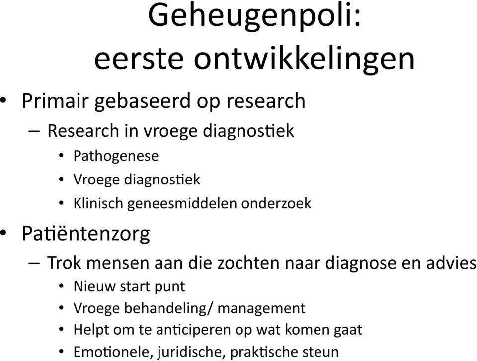 Trok mensen aan die zochten naar diagnose en advies Nieuw start punt Vroege