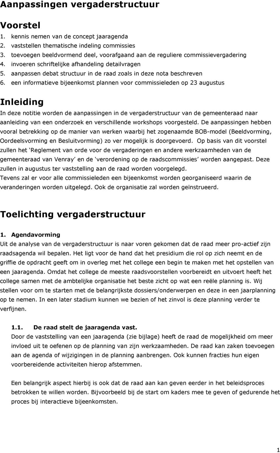 aanpassen debat structuur in de raad zoals in deze nota beschreven 6.