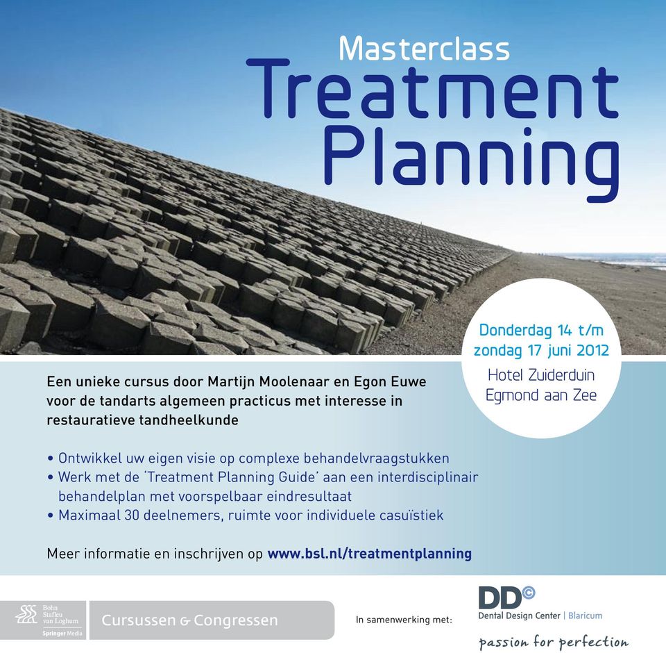 behandelvraagstukken Werk met de Treatment Planning Guide aan een interdisciplinair behandelplan met voorspelbaar eindresultaat Maximaal 30