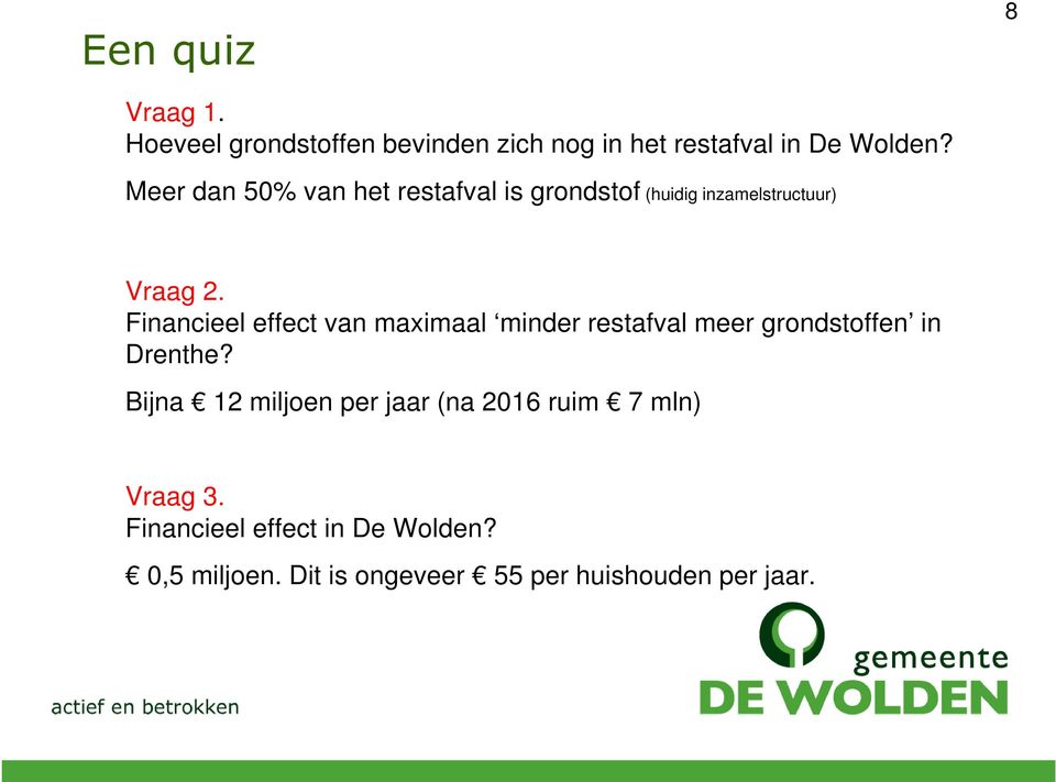 Financieel effect van maximaal minder restafval meer grondstoffen in Drenthe?