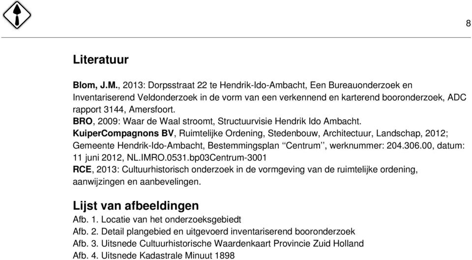 BRO, 2009: Waar de Waal stroomt, Structuurvisie Hendrik Ido Ambacht.
