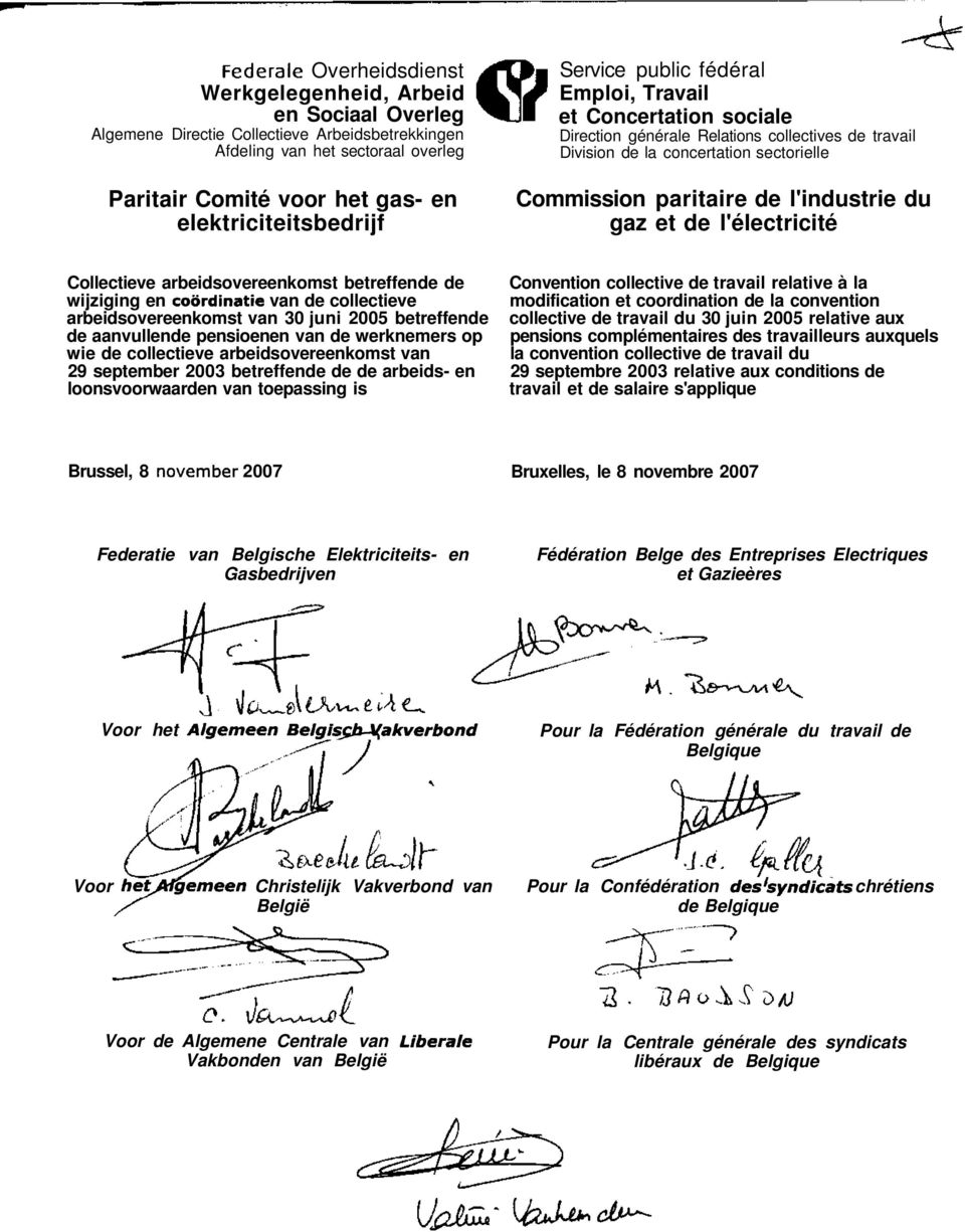 de l'industrie du gaz et de l'électricité Collectieve arbeidsovereenkomst betreffende de wijziging en coôrdinatie van de collectieve arbeidsovereenkomst van 30 juni 2005 betreffende de aanvullende
