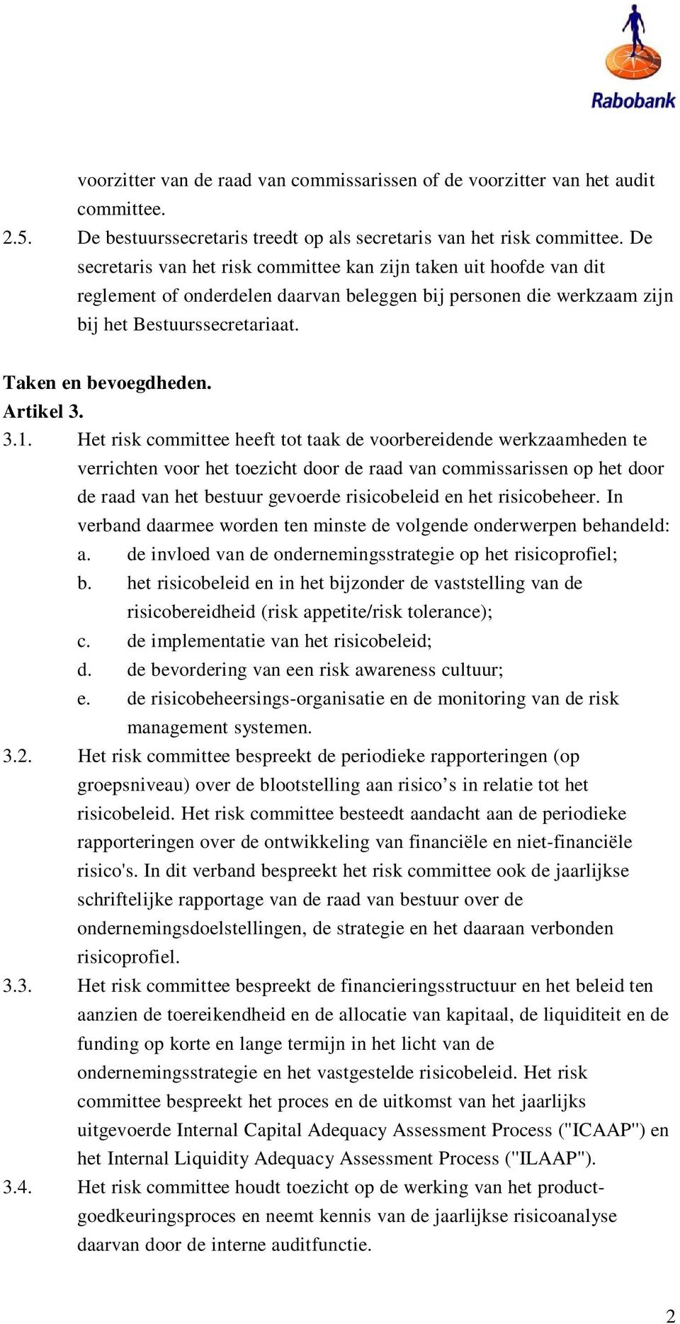 zijn bij het Bestuurssecretariaat. Taken en bevoegdheden. Artikel 3. 3.1.