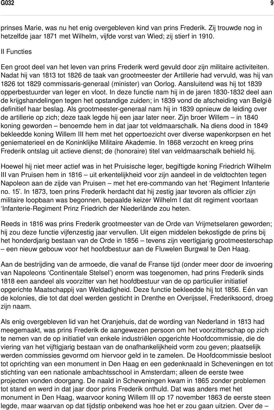 Nadat hij van 1813 tot 1826 de taak van grootmeester der Artillerie had vervuld, was hij van 1826 tot 1829 commissaris generaal (minister) van Oorlog.