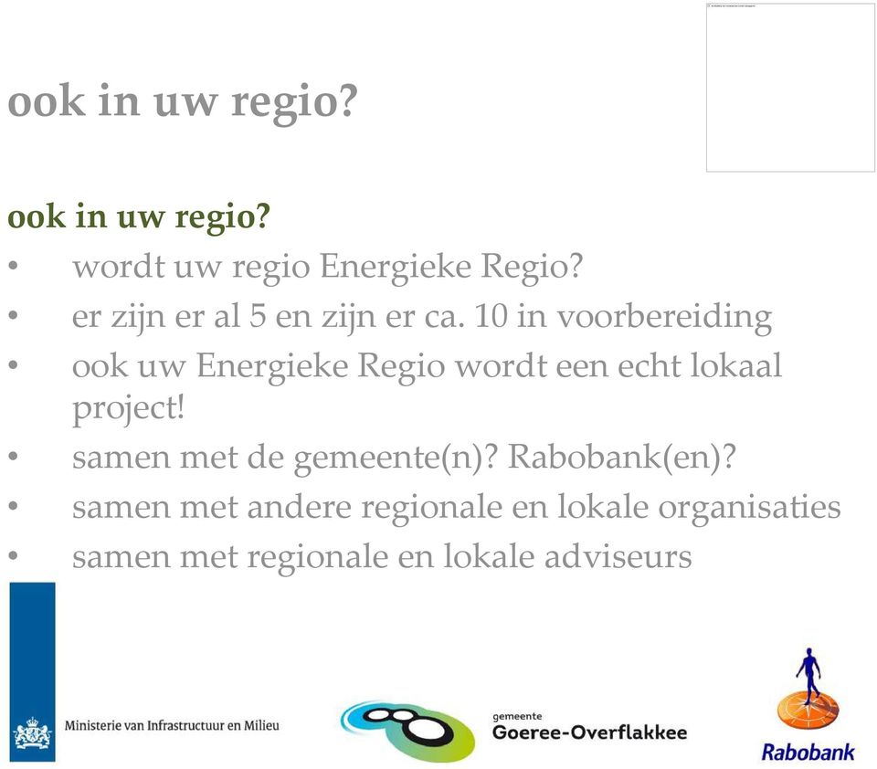10 in voorbereiding ook uw Energieke Regio wordt een echt lokaal project!