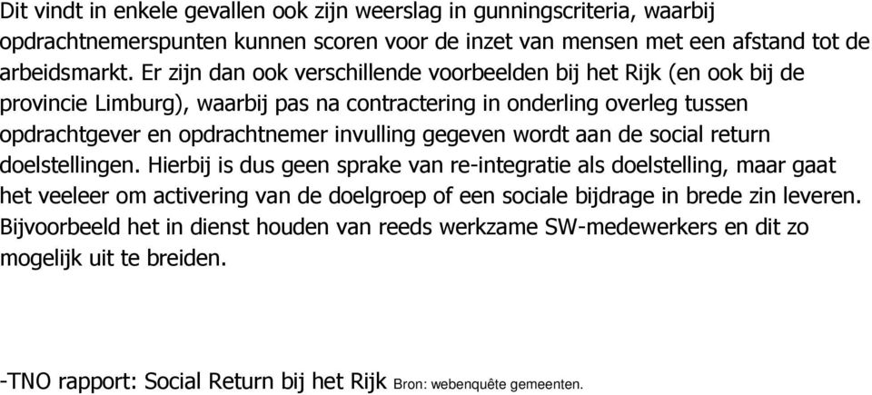 invulling gegeven wordt aan de social return doelstellingen.