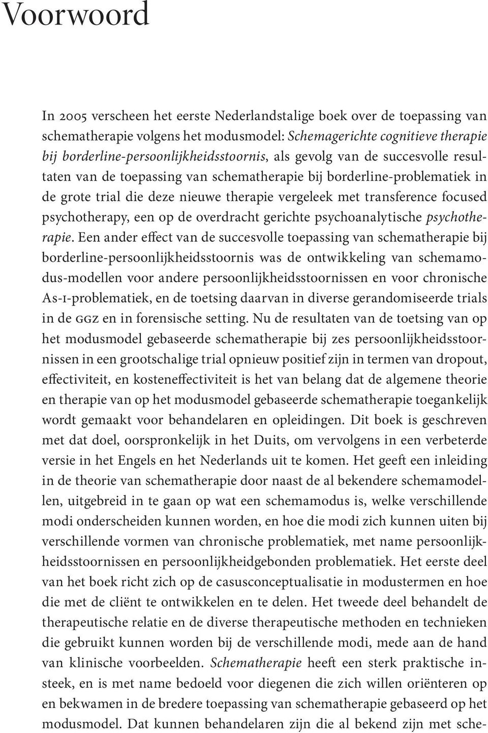 een op de overdracht gerichte psychoanalytische psychotherapie.