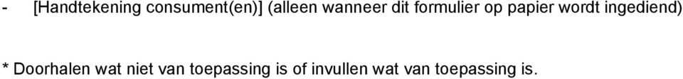 ingediend) * Doorhalen wat niet van