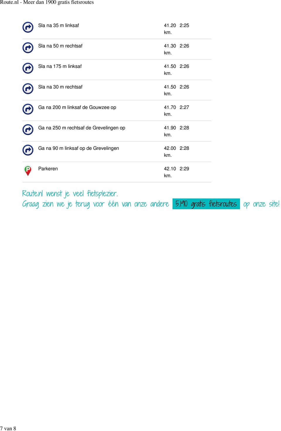 50 Ga na 200 m linksaf de Gouwzee op 41.