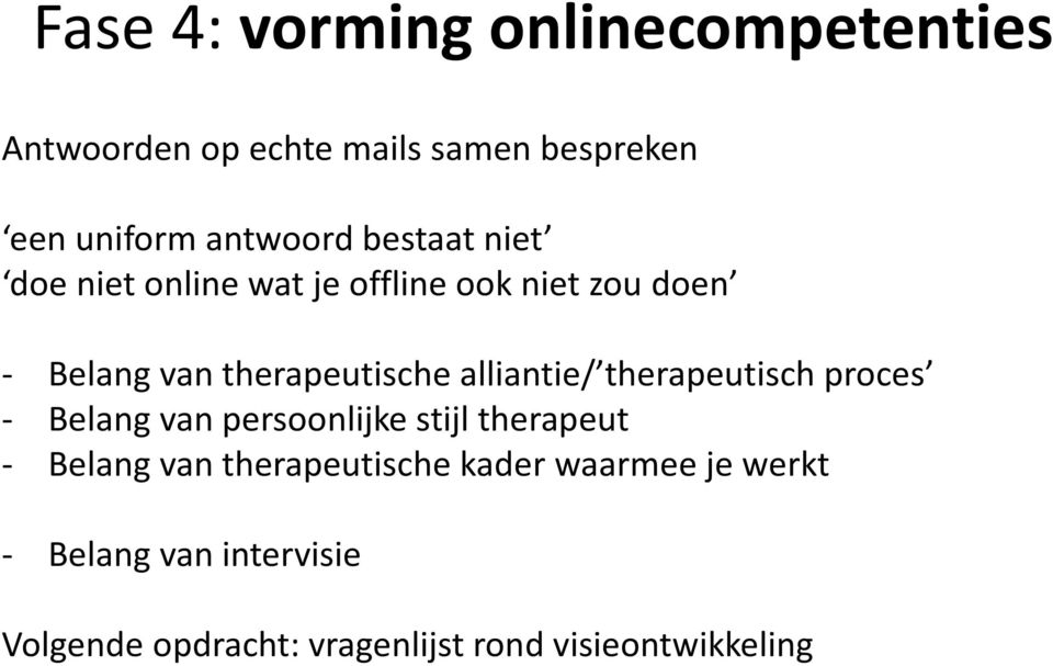 alliantie/ therapeutisch proces - Belang van persoonlijke stijl therapeut - Belang van