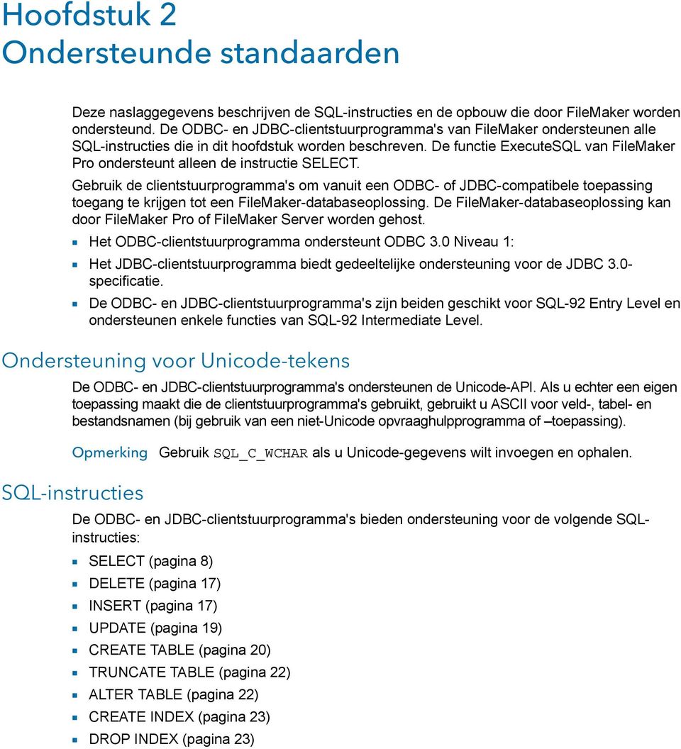 De functie ExecuteSQL van FileMaker Pro ondersteunt alleen de instructie SELECT.