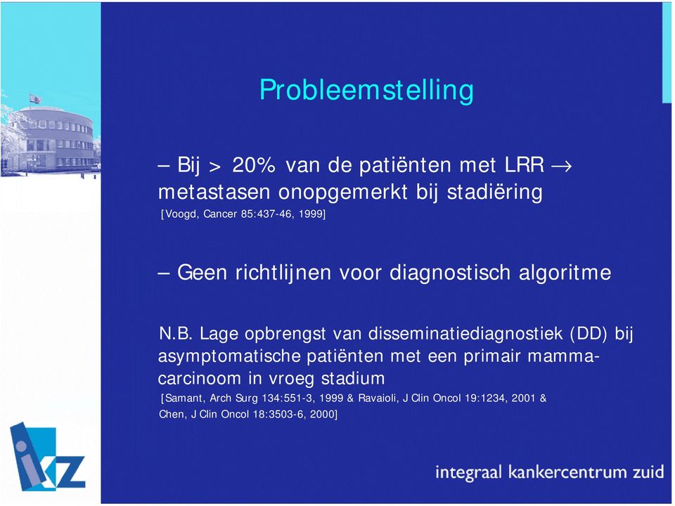 Lage opbrengst van disseminatiediagnostiek (DD) bij asymptomatische patiënten met een primair