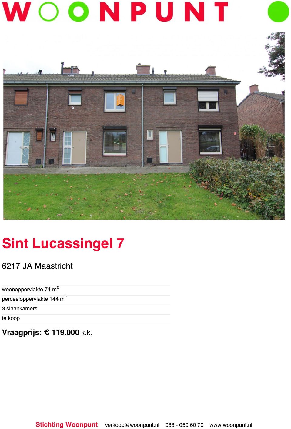 slaapkamers te koop Vraagprijs: 119.000 k.k. Stichting Woonpunt verkoop@woonpunt.