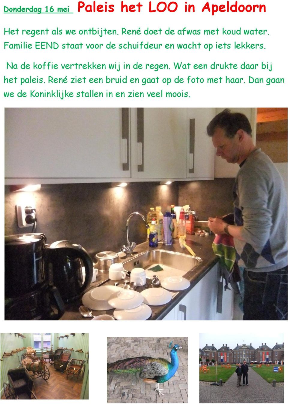 Familie EEND staat voor de schuifdeur en wacht op iets lekkers.