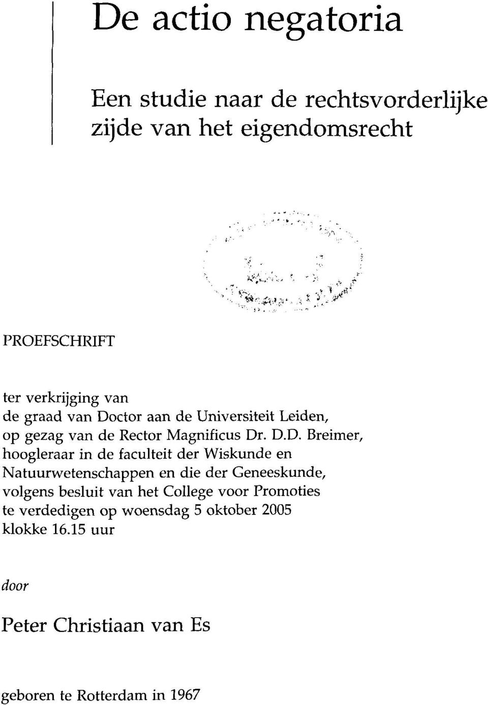 ctor aan de Universiteit Leiden, op gezag van de Rector Magnificus Dr