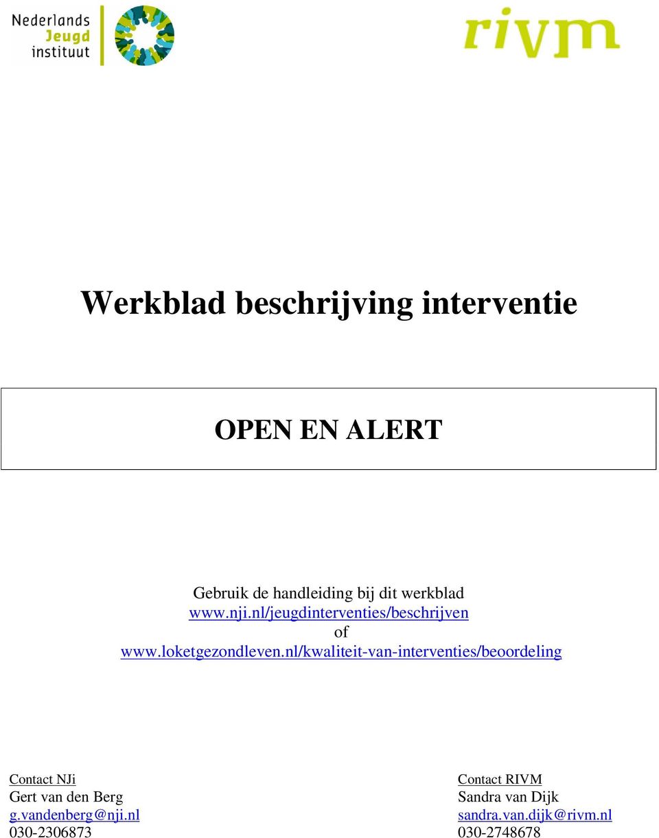 nl/kwaliteit-van-interventies/beoordeling Contact NJi Contact RIVM Gert van den