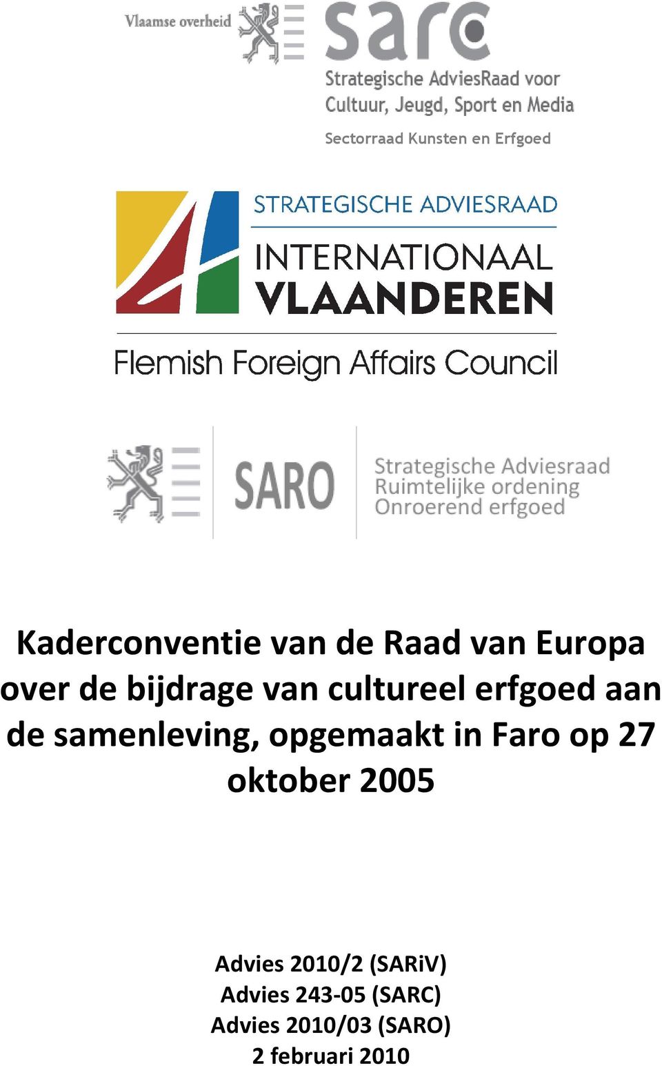 samenleving, opgemaakt in Faro op 27 oktober 2005 Advies