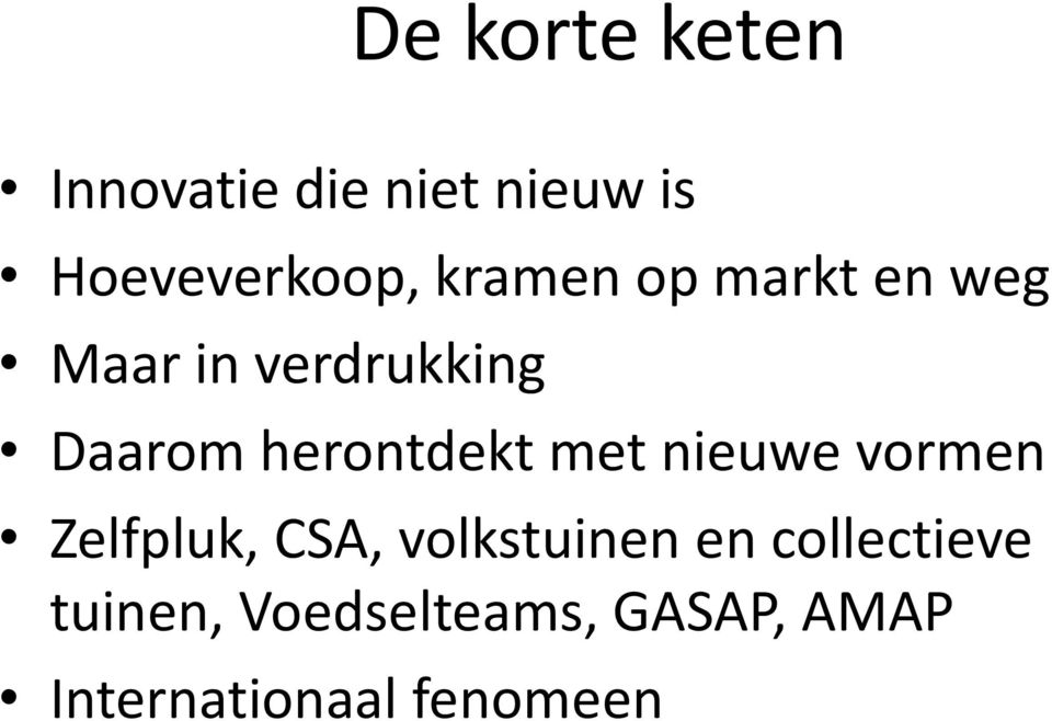 herontdekt met nieuwe vormen Zelfpluk, CSA, volkstuinen en