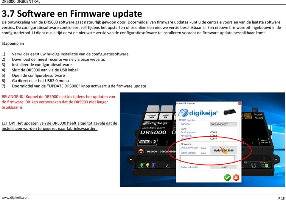 U dient dus altijd eerst de nieuwste versie van de configuratiesoftware te installeren voordat de firmware update beschikbaar komt.