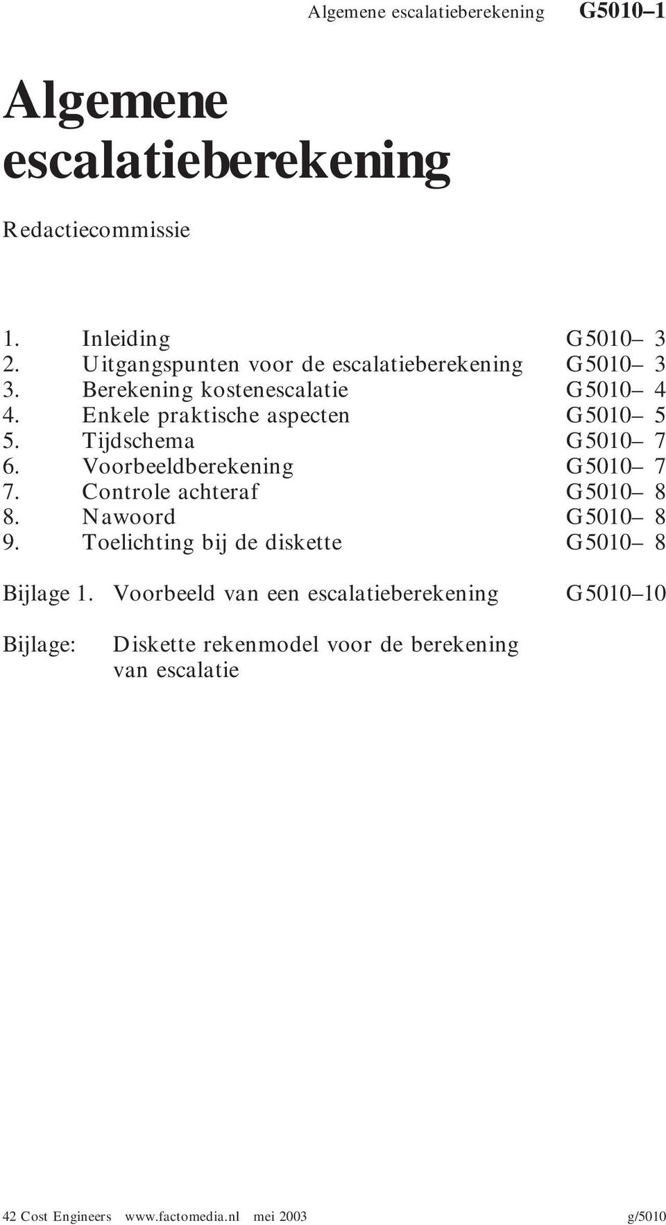 Enkele praktische aspecten G5010 5 5. Tijdschema G5010 7 6. Voorbeeldberekening G5010 7 7. Controle achteraf G5010 8 8.