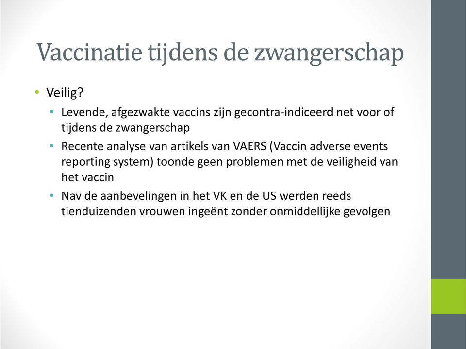 Recente analyse van artikels van VAERS (Vaccin adverse events reporting system) toonde geen