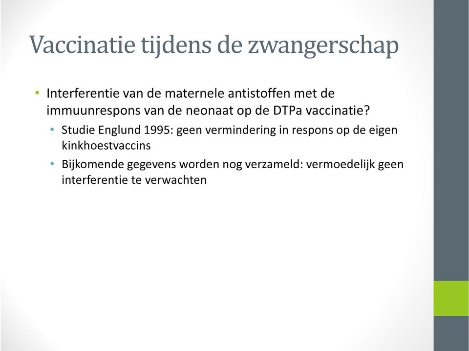 Studie Englund 1995: geen vermindering in respons op de eigen