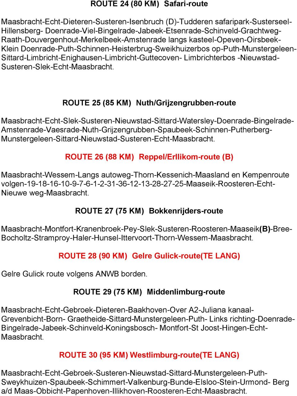 Sittard-Limbricht-Enighausen-Limbricht-Guttecoven- Limbrichterbos -Nieuwstad- Susteren-Slek-Echt- ROUTE 25 (85 KM) Nuth/Grijzengrubben-route