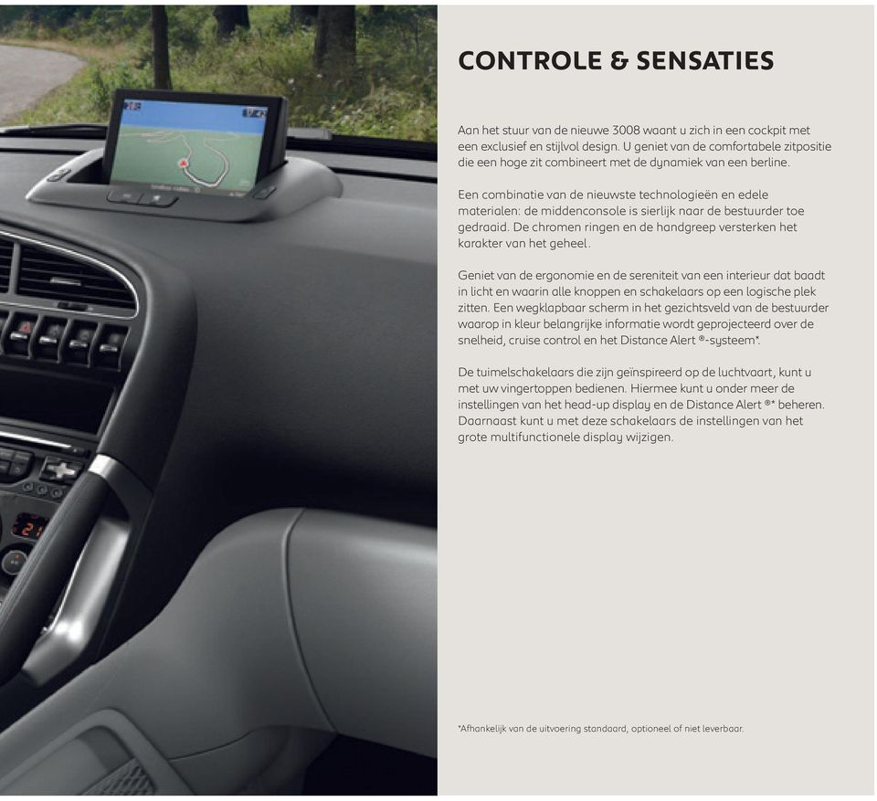 Een combinatie van de nieuwste technologieën en edele materialen: de middenconsole is sierlijk naar de bestuurder toe gedraaid.