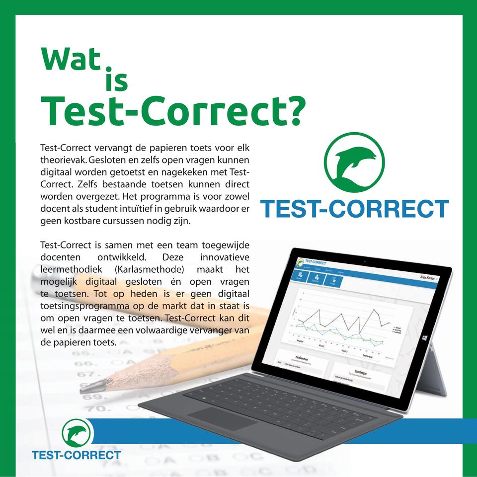 Test-Correct is samen met een team toegewijde docenten ontwikkeld. Deze innovatieve leermethodiek (Karlasmethode) maakt het mogelijk digitaal gesloten én open vragen te toetsen.