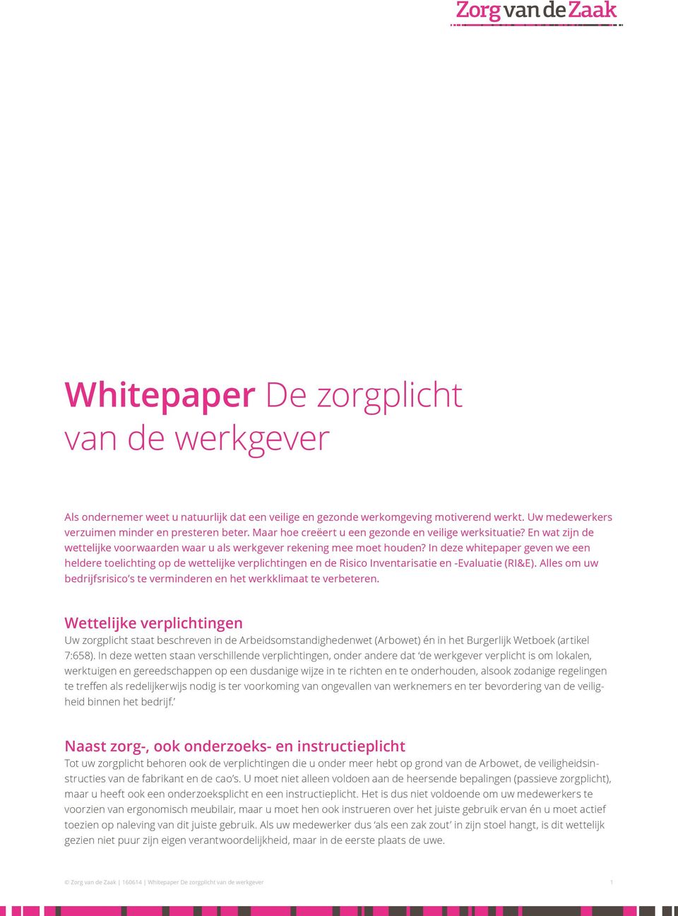 In deze whitepaper geven we een heldere toelichting op de wettelijke verplichtingen en de Risico Inventarisatie en -Evaluatie (RI&E).