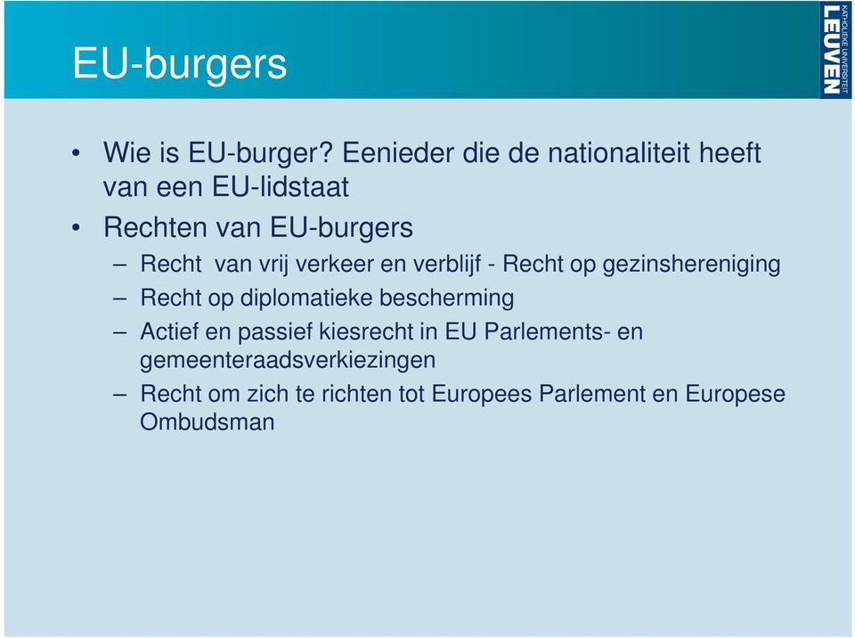 van vrij verkeer en verblijf - Recht op gezinshereniging Recht op diplomatieke