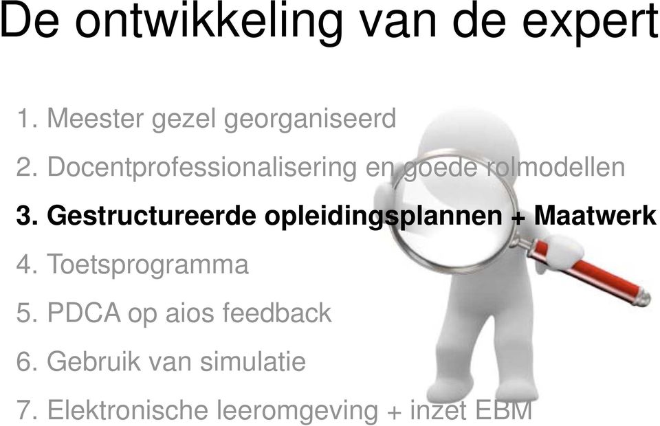 Gestructureerde opleidingsplannen + Maatwerk 4. Toetsprogramma 5.