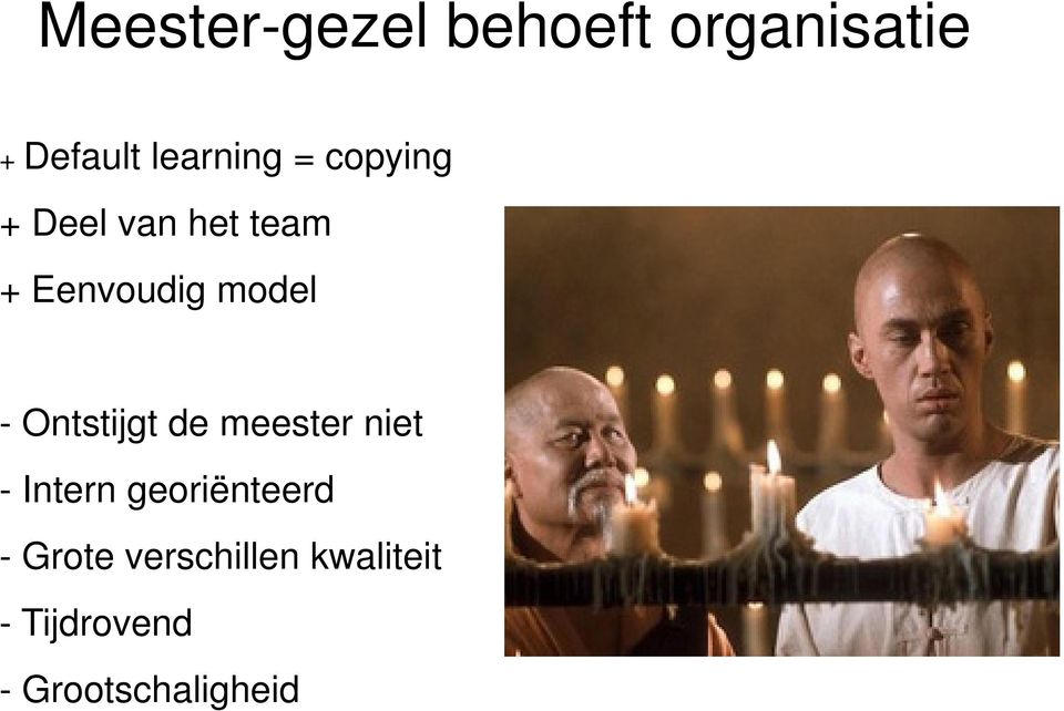 Ontstijgt de meester niet - Intern georiënteerd -