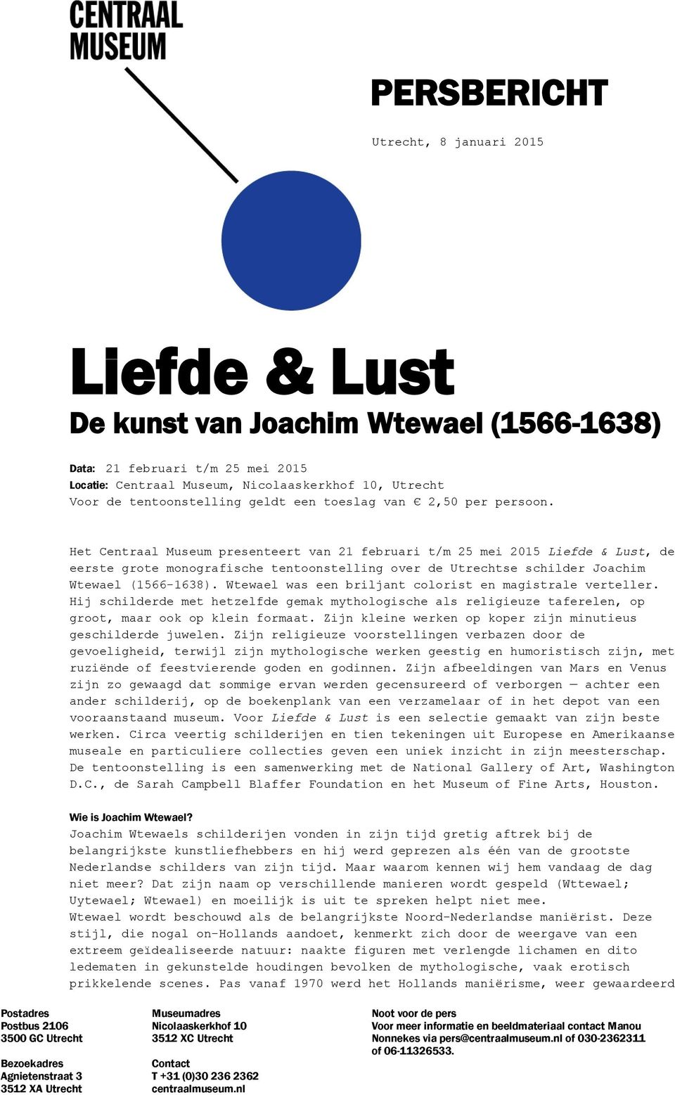 Het Centraal Museum presenteert van 21 februari t/m 25 mei 2015 Liefde & Lust, de eerste grote monografische tentoonstelling over de Utrechtse schilder Joachim Wtewael (1566-1638).