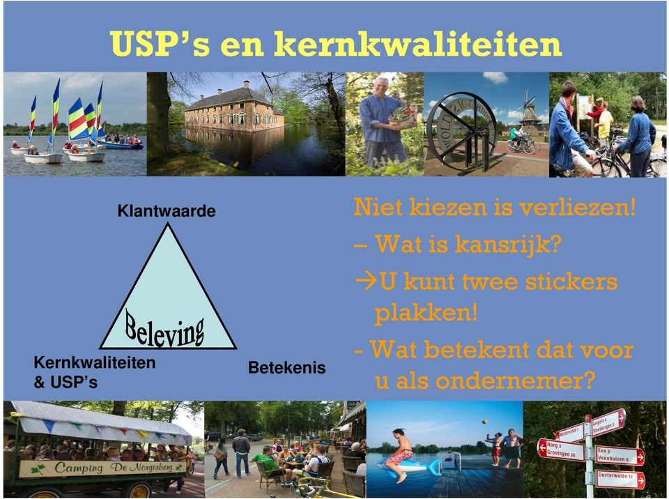 is verliezen! Wat is kansrijk?