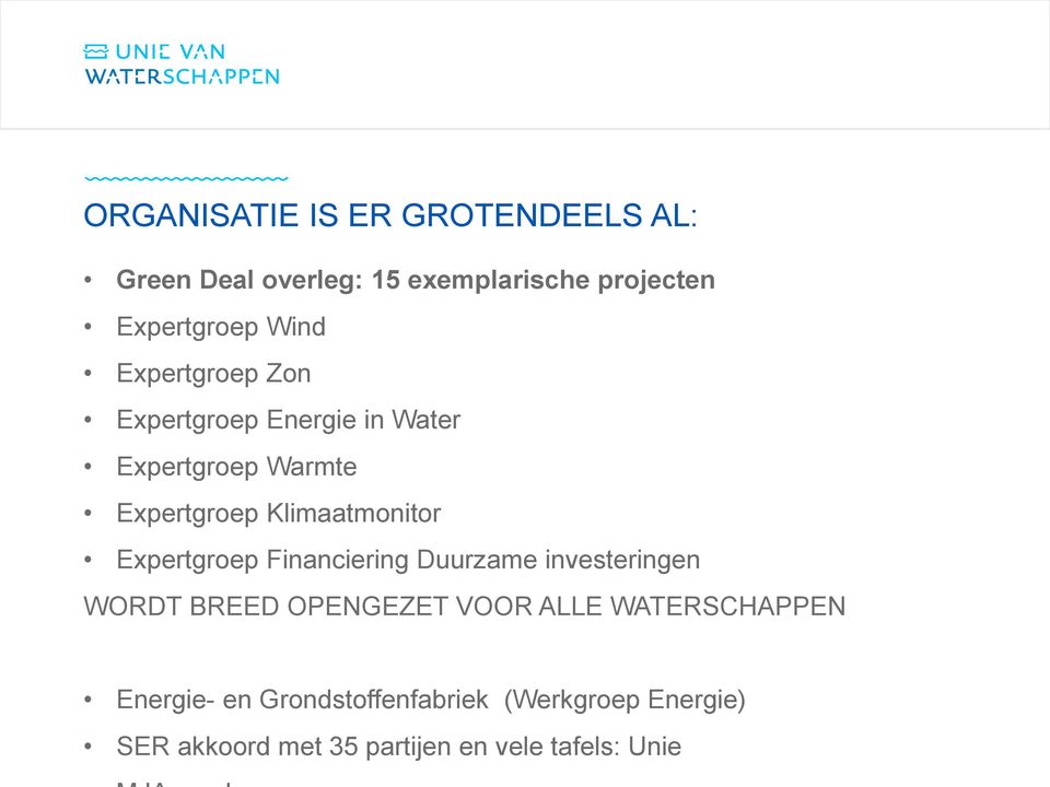 Expertgroep Financiering Duurzame investeringen WORDT BREED OPENGEZET VOOR ALLE WATERSCHAPPEN