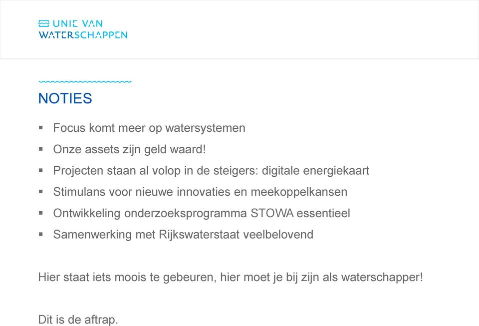 innovaties en meekoppelkansen Ontwikkeling onderzoeksprogramma STOWA essentieel Samenwerking