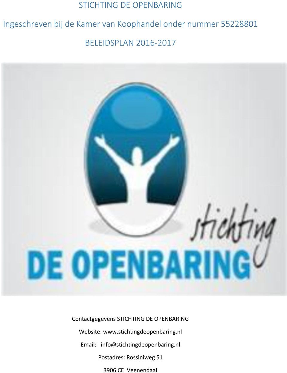 STICHTING DE OPENBARING Website: www.stichtingdeopenbaring.