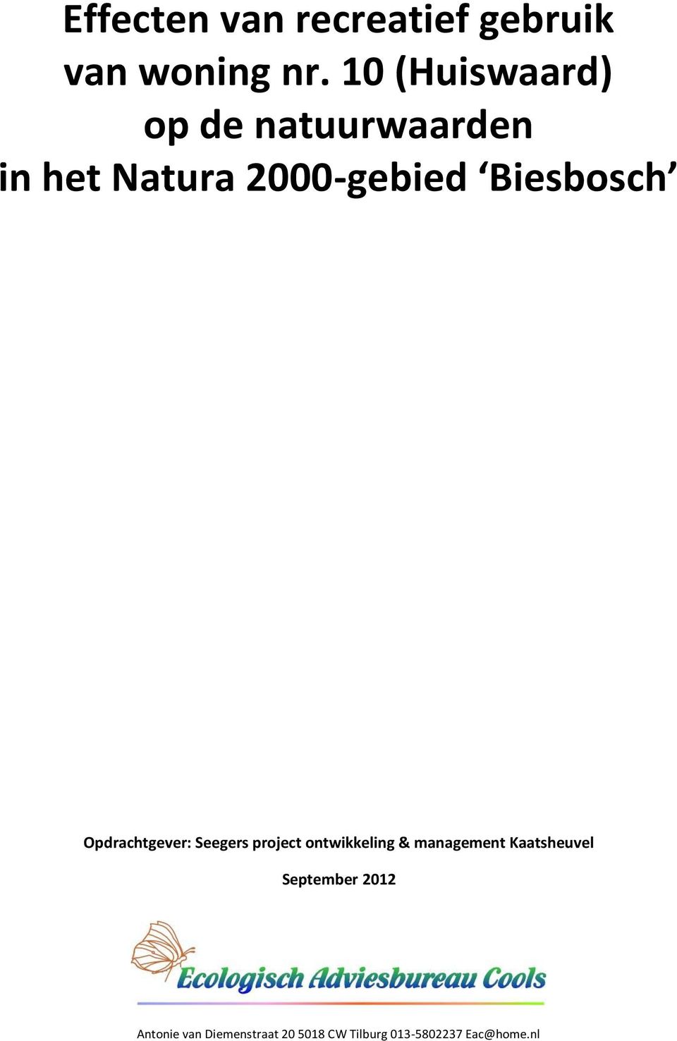 Biesbosch Opdrachtgever: Seegers project ontwikkeling & management