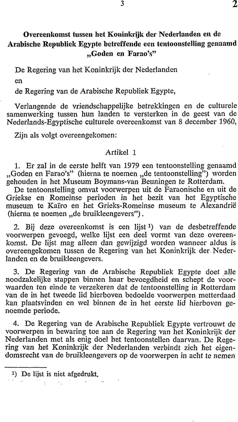 culturele overeenkomst van 8 december 1960, Zijn als volgt overeengekomen: Artikel 1 1.