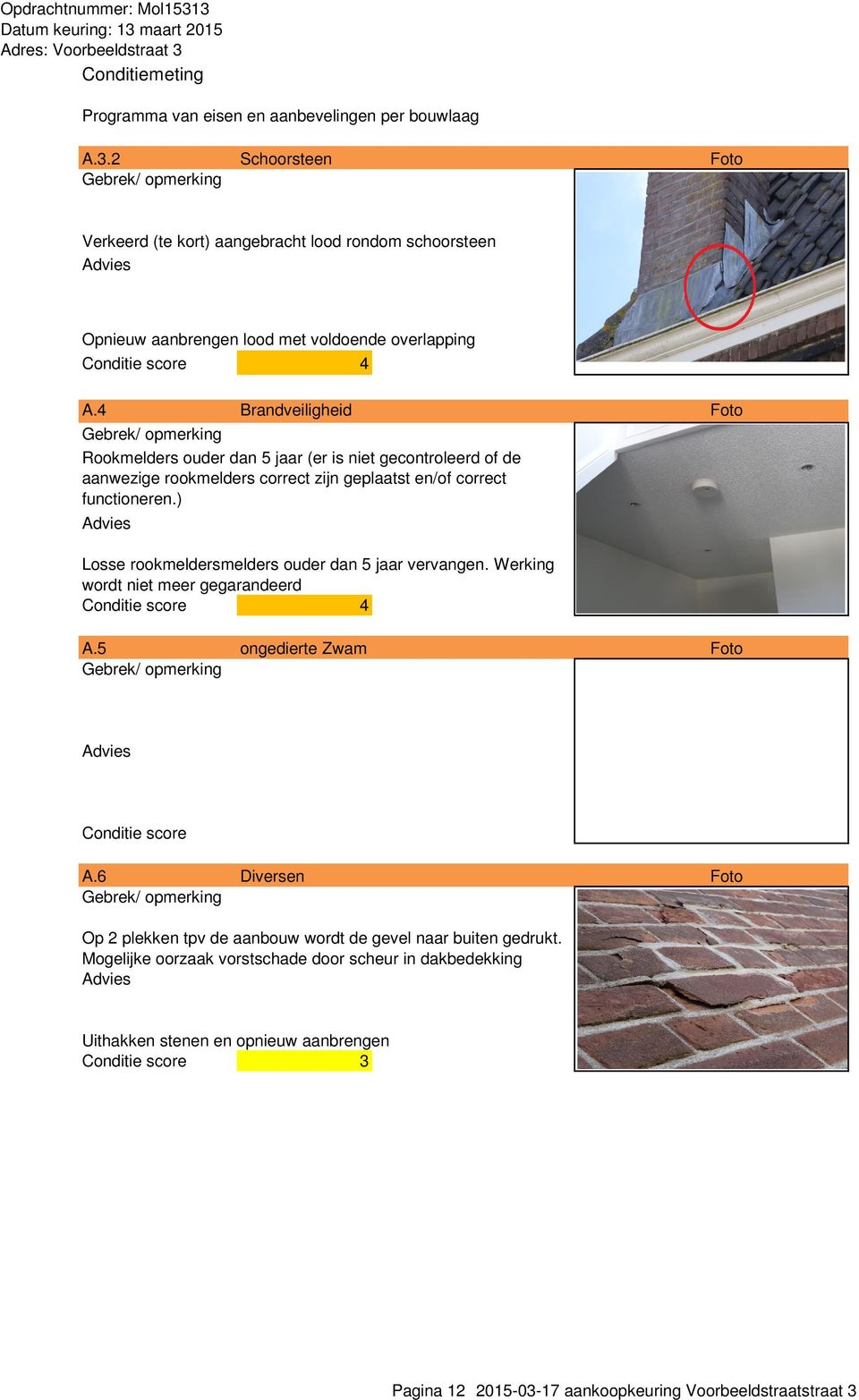 4 Brandveiligheid Foto Rookmelders ouder dan 5 jaar (er is niet gecontroleerd of de aanwezige rookmelders correct zijn geplaatst en/of correct functioneren.