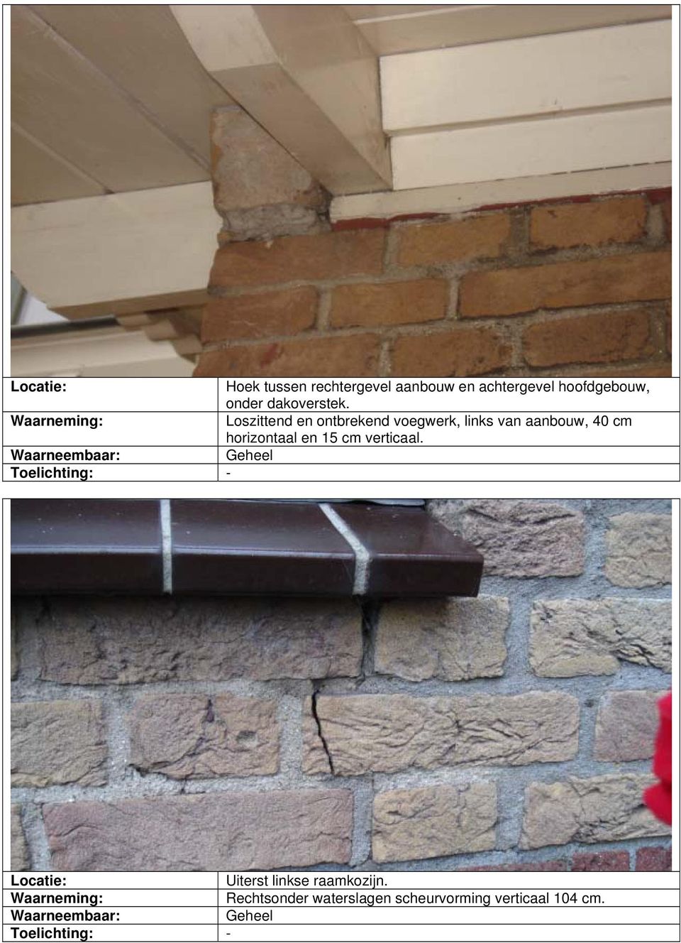 Loszittend en ontbrekend voegwerk, links van aanbouw, 40 cm