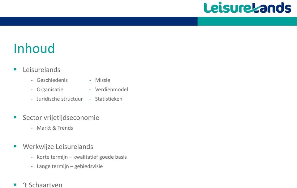 vrijetijdseconomie Markt & Trends Werkwijze Leisurelands