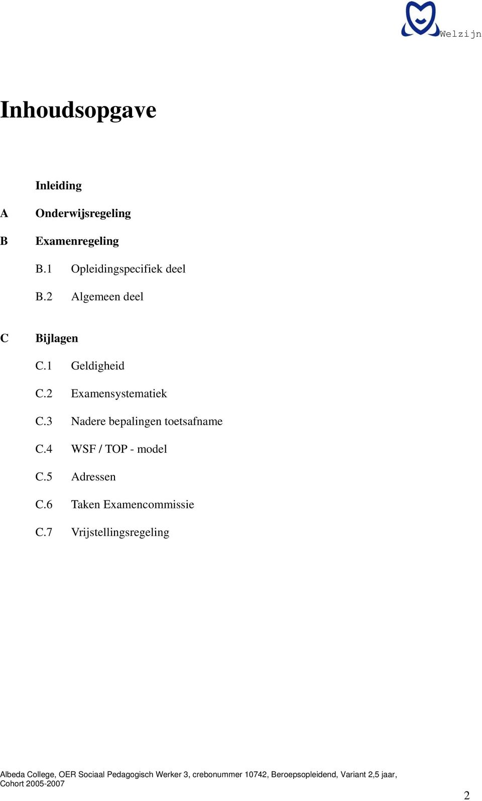 1 Geldigheid C.2 Examensystematiek C.