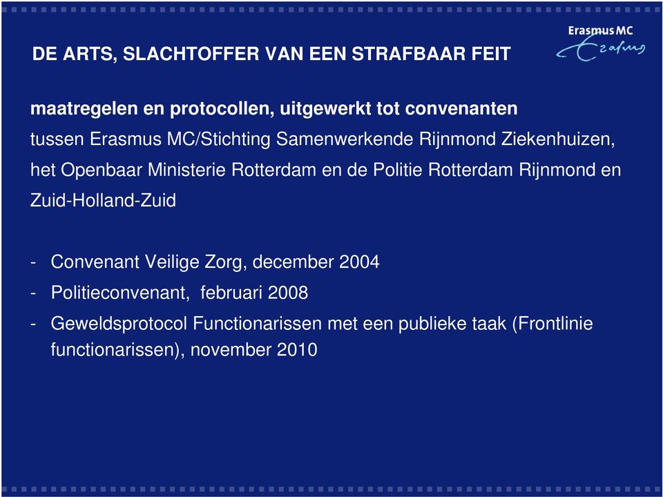 Rijnmond en Zuid-Holland-Zuid - Convenant Veilige Zorg, december 2004 - Politieconvenant,
