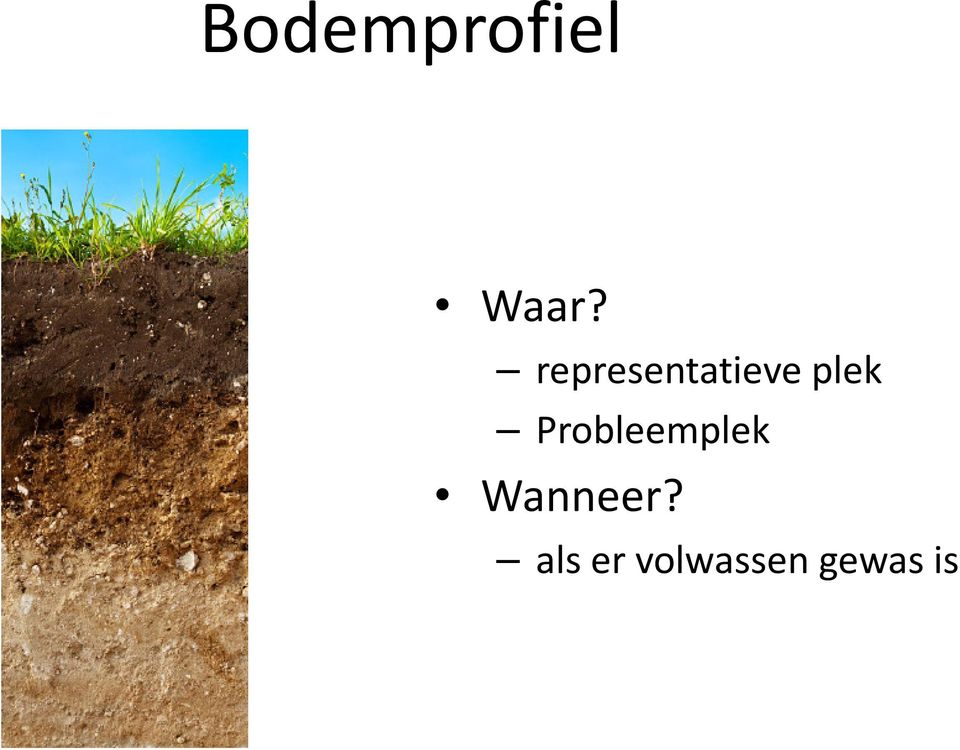 Probleemplek Wanneer?