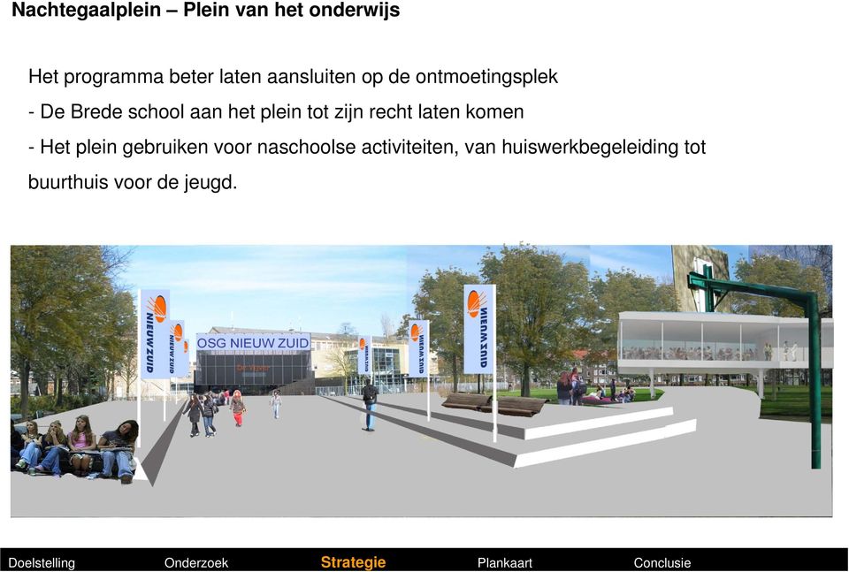 ontmoetingsplek - De Brede school aan het plein tot zijn recht laten komen - Het